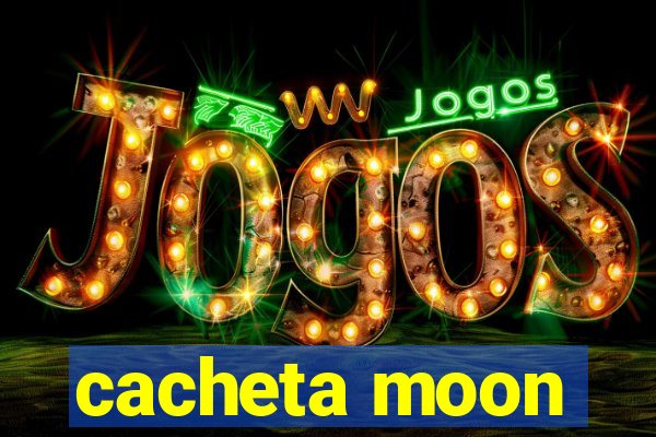 cacheta moon